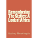 Remembering The Sixties: A Look at Africa