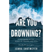 Are You Drowning?: Overcoming in the Midst of Trauma and Loss