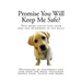 Promise You Will Keep Me Safe?: Dictionary of dangerous and safe food for dogs, including people food, plants and herbs