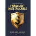How to Become Financially Indestructible