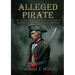 Alleged Pirate: the Legend of Captain John Sinclair of Smithfield and Gloucester, Virginia