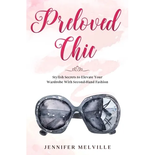 Preloved Chic: Stylish Secrets to Elevate Your Wardrobe With Second-Hand Fashion