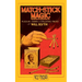 Match-Stick Magic (Hey Presto Magic Book): Puzzles, Games and Conjuring Tricks with Matches
