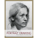 Lessons in Masterful Portrait Drawing: A Classical Approach to Drawing the Head