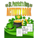 St. Patrick's Day Activity Book: Saint Patrick's Day Book for Kids Ages 6-12