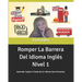 Romper La Barrera Del Idioma Inglés Nivel 1: Aprender Inglés A Través de Un Idioma Que Entiendes