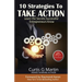10 Strategies to Take Action: Learn the Secrets Successful Entrepreneurs Know