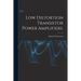 Low Distortion Transistor Power Amplifiers.