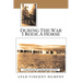 During the War I Rode a Horse: A Cheeky Story of the 10th Australian Light Horse 1914-1919
