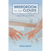 Bridegroom in the Clouds: Book 2: Bridge Stories
