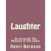 Laughter: An Essay On The Meaning of The Comic