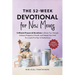 The 52-Week Devotional for New Moms: 5-Minute Prayers & Devotions to Renew Your Strength, Embrace Postpartum Growth, and Deepen Your Faith for a Joyfu