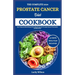 The Complete 2024 Prostate Cancer Diet Cookbook: 105+ Tasty and Nutritional Friendly Recipes for Prostate Cancer Prevention and Recovery