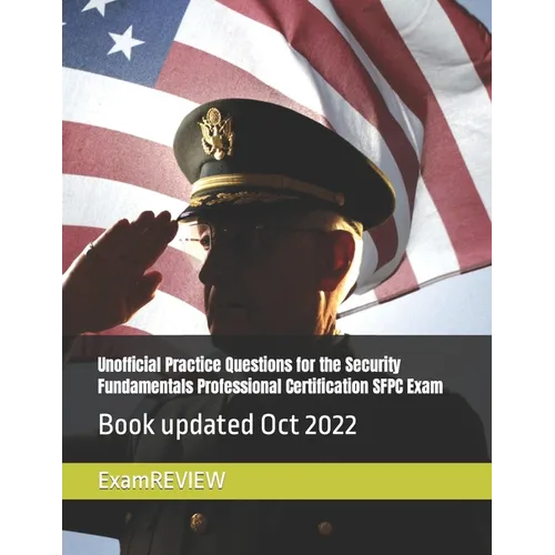 Unofficial Practice Questions for the Security Fundamentals Professional Certification SFPC Exam