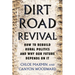 Dirt Road Revival: How to Rebuild Rural Politics and Why Our Future Depends on It