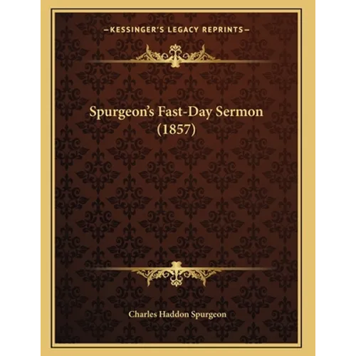 Spurgeon's Fast-Day Sermon (1857)