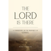 The LORD is There: A Commentary on the Prophecy of Ezekiel