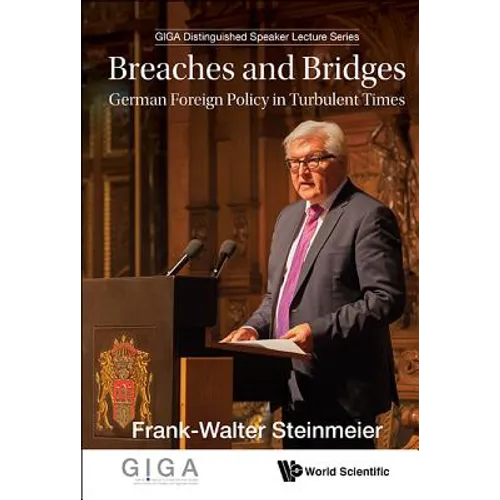 Breaches and Bridges: German Foreign Policy in Turbulent