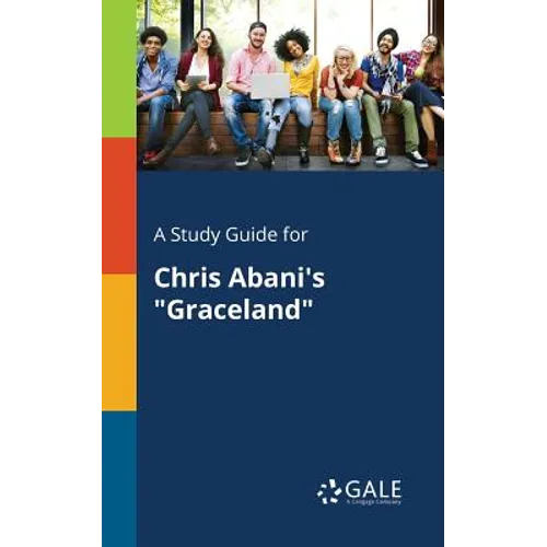 A Study Guide for Chris Abani's "Graceland"