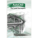 AutoCAD for Land Surveyors: Recommended to surveying students, engineers and employees, and cartographers