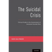 The Suicidal Crisis: Clinical Guide to the Assessment of Imminent Suicide Risk