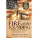 Fire at the Founding: Christian Clergy Laid Essential Foundations for Liberty, Righteousness, Morality, and Just and Limited Government