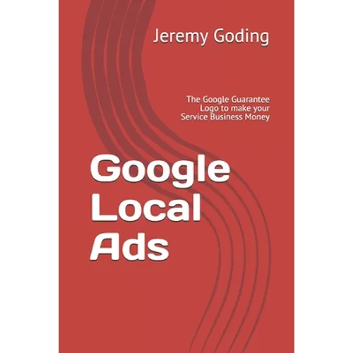 Google Local Ads: The Google Guarantee Logo to make your Service Business Money