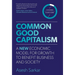 Common Good Capitalism: A new economic model for growth to benefit business and society