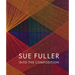 Sue Fuller: Into the Composition