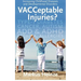 VACCeptable Injuries: Increasing Childhood Diseases & Developmental Disorders