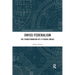 Swiss Federalism: The Transformation of a Federal Model