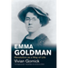 Emma Goldman: Revolution as a Way of Life