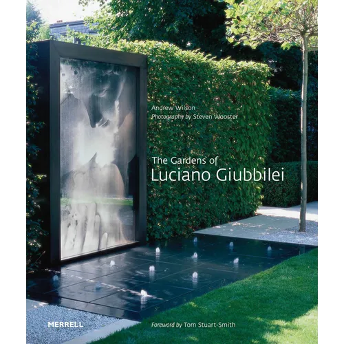 The Gardens of Luciano Giubbilei