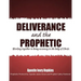 Deliverance and The Prophetic: Deliverance and the Prophetic working together to bring accuracy to the body of Christ.