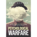 Psychological Warfare: The Ultimate Guide to Understanding Human Behavior, Brainwashing, Propaganda, Deception, Negotiation, Dark Psychology,