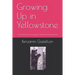 Growing Up in Yellowstone: The Adventures of a Young Boy in America's First National Park