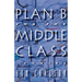 Plan B for the Middle Class: Stories