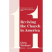 Reviving the Church in America: 11 Testimonials from the Church Rescue Movement