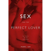 Sex and the Perfect Lover: Tao, Tantra, and the Kama Sutra