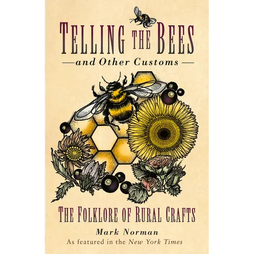Telling the Bees and Other Customs: The Folklore of Rural Crafts