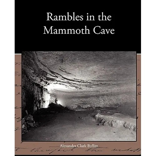 Rambles in the Mammoth Cave