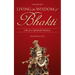 Living the Wisdom of Bhakti: Life as a Spiritual Practice