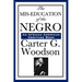The MIS-Education of the Negro: A Landmark Study of Education, History, and Cultural Identity