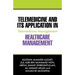 Telemedicine and Its Application in Healthcare Management: Telemedicine Management
