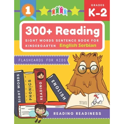 300+ Reading Sight Words Sentence Book for Kindergarten English Serbian Flashcards for Kids: I Can Read several short sentences building games plus le
