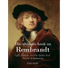 The ultimate book on Rembrandt: Light, Shadow, and the Human Soul: The Art of Rembrandt