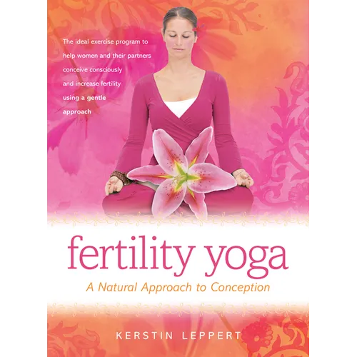 Fertility Yoga: A Natural Approach to Conception