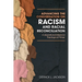 Advancing the Conversation on Racism and Racial Reconciliation