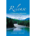 Release: A Wilderness Adventure of the Soul