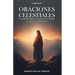 Oraciones Celestiales: Una Herramienta para Encontrar la Paz y la Felicidad